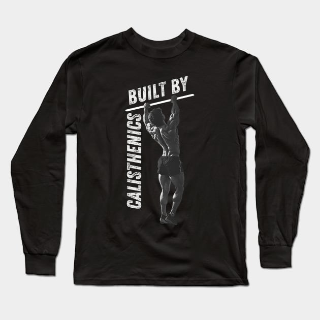 Built by Calisthenics Long Sleeve T-Shirt by Design Threads